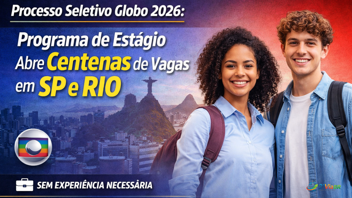 Processo Seletivo Globo 2026: Programa de Estágio Abre Centenas de Vagas em SP e Rio
