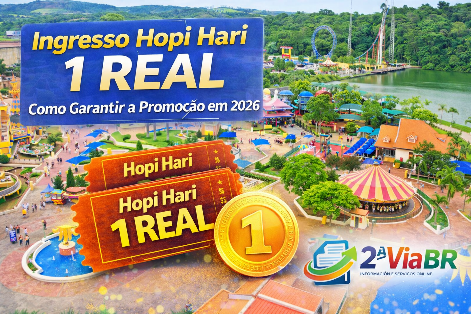 Ingresso Hopi Hari 1 Real: Como Garantir a Promoção em 2026