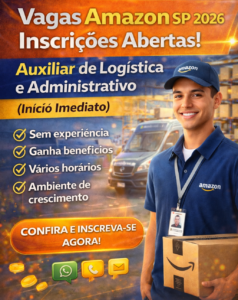Vagas Amazon SP 2026: Inscrições Abertas para Auxiliar de Logística e Administrativo (Início Imediato)